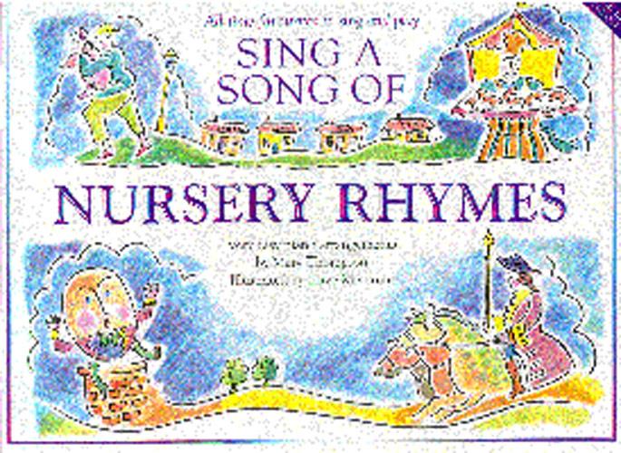 Sing a Song of Nursery Rhymes all&nbsp;&nbsp;Time Favourites to sing and play&nbsp;&nbsp;easy-play piano arrangements