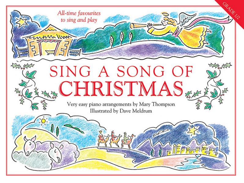 Sing a Song of Christmas All-time&nbsp;&nbsp;favourites to sing and play&nbsp;&nbsp;easy-play piano arrangements