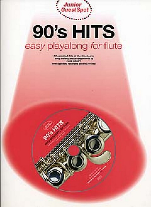 90's Hits (+CD): for flute&nbsp;&nbsp;Junior Guest Spot easy Playalong&nbsp;&nbsp;