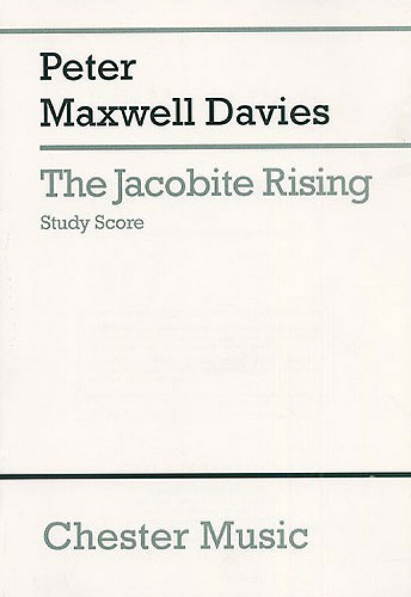 Peter Maxwell Davies: The Jacobite Rising Study Score&nbsp;&nbsp;Soprano, Alto, Tenor, Bass Voice, SATB, Orchestra&nbsp;&nbsp;Score