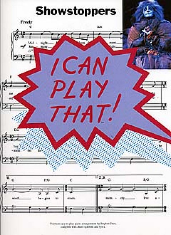 I CAN PLAY THAT: SHOWSTOPPERS&nbsp;&nbsp;SONGBOOK FOR PIANO AND VOCAL&nbsp;&nbsp;EASY-PLAY PIANO ARRANGEMENTS