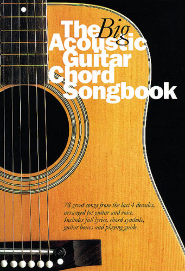 The Big Acoustic Guitar Chord Songbook:&nbsp;&nbsp;songbook for lyrics/chord symbols/&nbsp;&nbsp;guitar boxes and playing guide