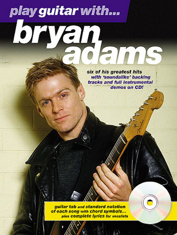 PLAY GUITAR WITH BRYAN ADAMS (+CD):  SONGBOOK FOR VOICE/GUITAR/TABLATURE  