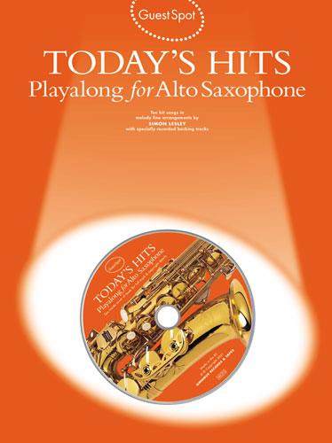 Today's Hits (+CD): for alto saxophone&nbsp;&nbsp;Guest Spot Playalong&nbsp;&nbsp;