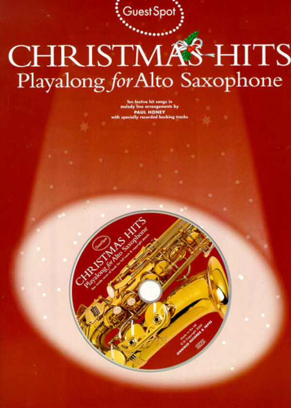 Christmas Hits (+CD): for alto saxophone&nbsp;&nbsp;Guest Spot Playalong&nbsp;&nbsp;