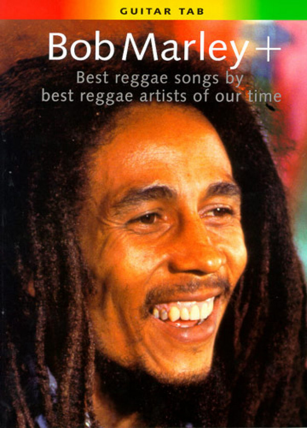 Bob Marley +: Best Reggae Songs by&nbsp;&nbsp;best Reggae Artists of our Time&nbsp;&nbsp;Songbook vocal/guitar/tab
