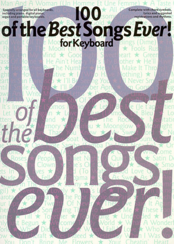 100 of the best Songs ever!&nbsp;&nbsp;for keyboard (+lyrics and chords)&nbsp;&nbsp;Songbook