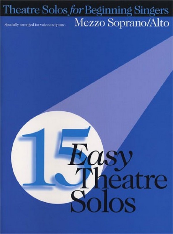 15 easy Theatre Solos for  for mezzo soprano/alto and piano  theatre solos for beginning singers