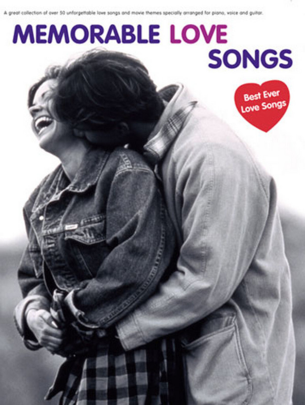 Memorable Love Songs Best ever&nbsp;&nbsp;Love Songs&nbsp;&nbsp;Songbook piano / voice / guitar