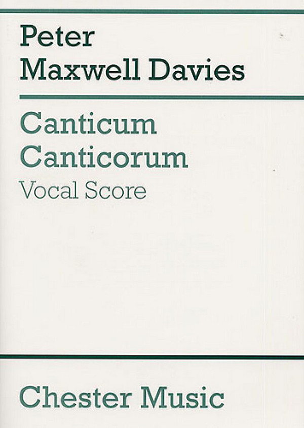Peter Maxwell Davies: Canticum Canticorum&nbsp;&nbsp;Soprano, Alto, Tenor, Bass Voice, SATB, Piano Accompaniment&nbsp;&nbsp;Vocal Score