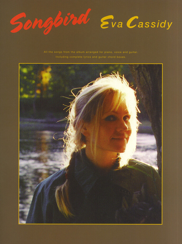 Eva Cassidy: Songbird&nbsp;&nbsp;Songbook piano/voice/guitar&nbsp;&nbsp;