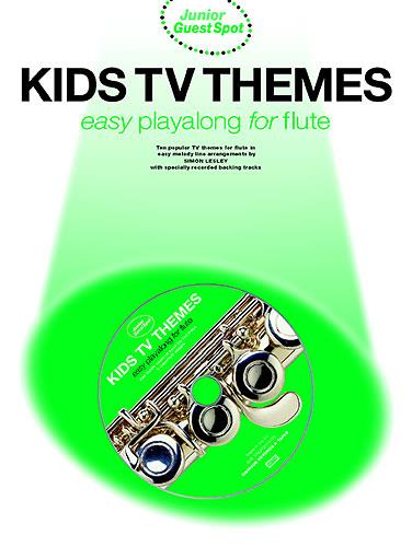 Kids TV Themes (+CD): for flute&nbsp;&nbsp;Junior Guest Spot easy Playalong&nbsp;&nbsp;