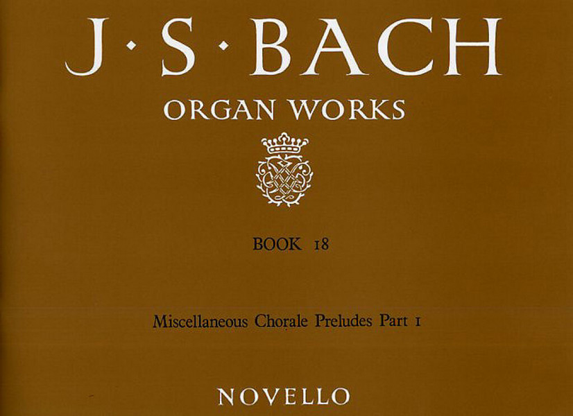 Johann Sebastian Bach, Organ Works Book 18: Chorale Preludes Part 1&nbsp;&nbsp;Orgel&nbsp;&nbsp;Buch