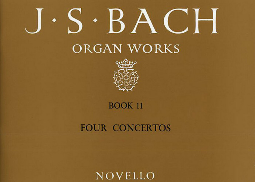 Johann Sebastian Bach, Organ Works Book 11: Four Concertos&nbsp;&nbsp;Orgel&nbsp;&nbsp;Buch
