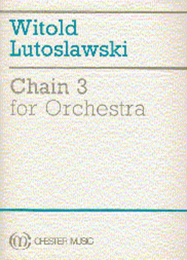 Witold Lutoslawski: Chain 3 For Orchestra&nbsp;&nbsp;Orchestra&nbsp;&nbsp;Score