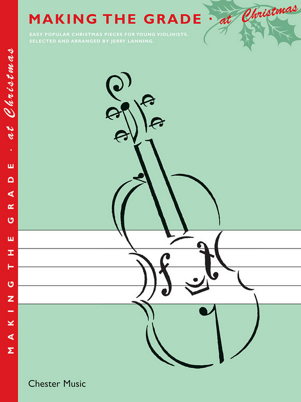 MAKING THE GRADE AT CHRISTMAS&nbsp;&nbsp;EASY POPULAR CHRISTMAS PIECES FOR&nbsp;&nbsp;VIOLIN AND PIANO