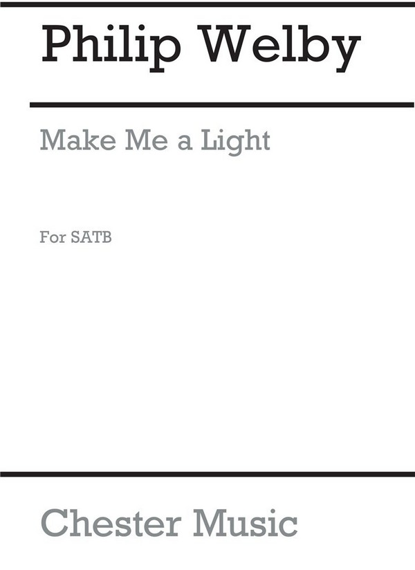 Philip Wilby: Make Me A Light (Unison Voices)&nbsp;&nbsp;Unison Voice&nbsp;&nbsp;Vocal Score