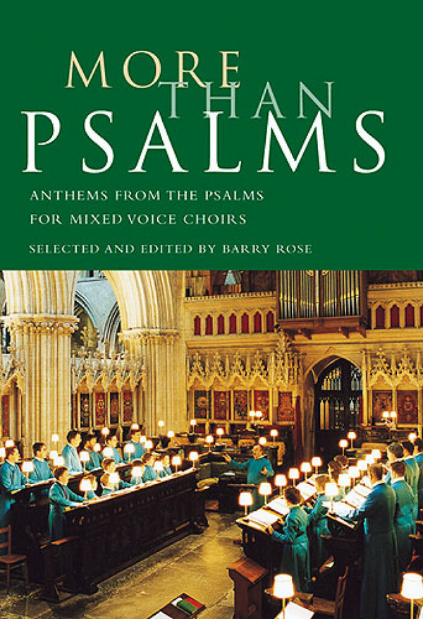 More than Psalms for mixed Chorus&nbsp;&nbsp;Anthems from the Psalms&nbsp;&nbsp;Rose, Barry, Ed