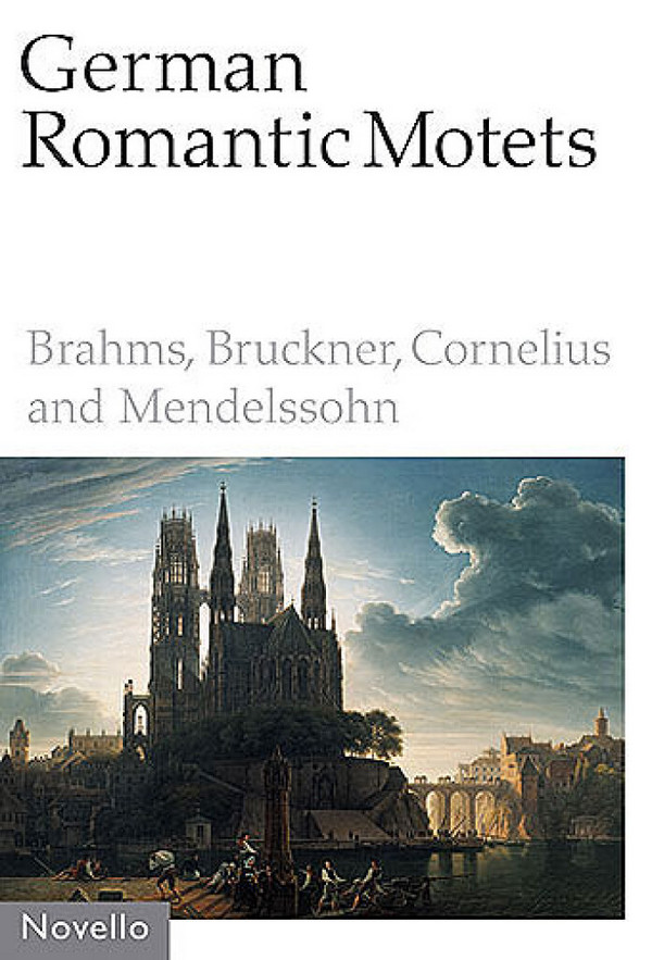 German Romantic Motets for&nbsp;&nbsp;mixed chorus and organ,  score&nbsp;&nbsp;Brahms, Bruckner, Cornelius and Mendelssohn