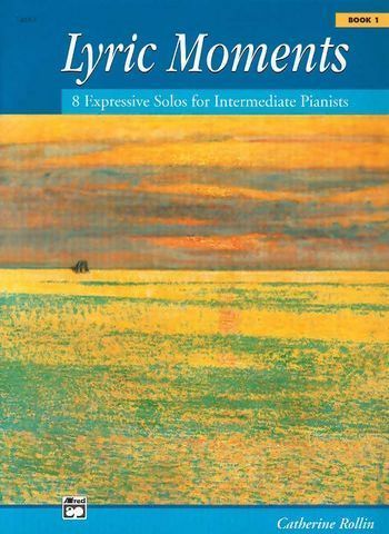 Lyric Moments vol.1  8 Expressive Solos for  Intermediate Pianists