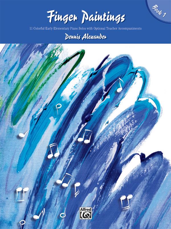 Finger paintings vol.1  11 colorful early elementary piano solos with  optional teacher accompaniments