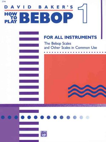 How to play Bebop vol.1: for all&nbsp;&nbsp;instruments&nbsp;&nbsp;
