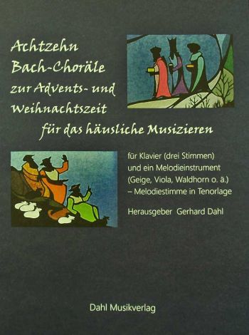 Achtzehn Bach-Choräle zur Advents- und Weihnachtszeit&nbsp;&nbsp;für Melodieinstrument (Stimme) in Tenorlage und Klavier&nbsp;&nbsp;Partitur und Stimme (mit Text)