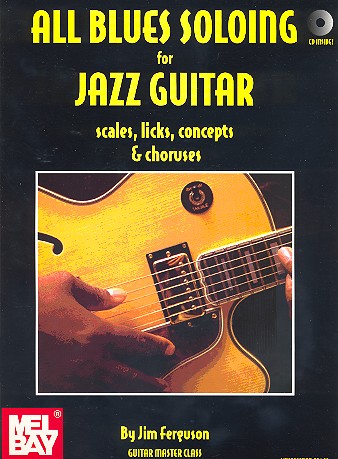 All Blues Soloing (+CD) Scales, Licks,&nbsp;&nbsp;Concepts and Choruses for jazz guitar&nbsp;&nbsp;