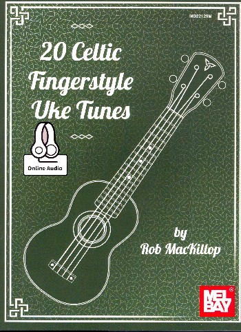 20 Celtic Fingerstyle Uke Tunes (+Online Audio Access):&nbsp;&nbsp;for ukulele/tab&nbsp;&nbsp;