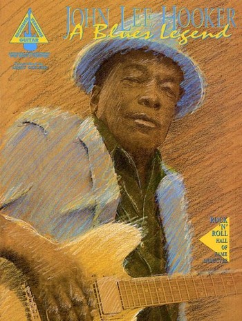 John Lee Hooker:&nbsp;&nbsp;A Blues Legend&nbsp;&nbsp;Songbook guitar / tab / recorded versions