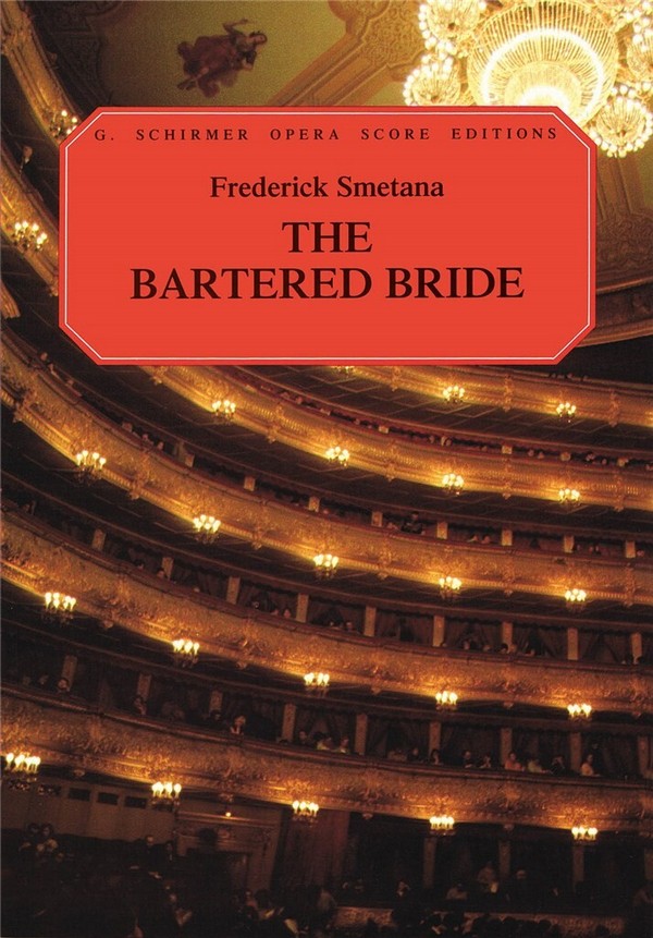 Bedrich Smetana, The Bartered Bride&nbsp;&nbsp;Vocal&nbsp;&nbsp;Klavierauszug