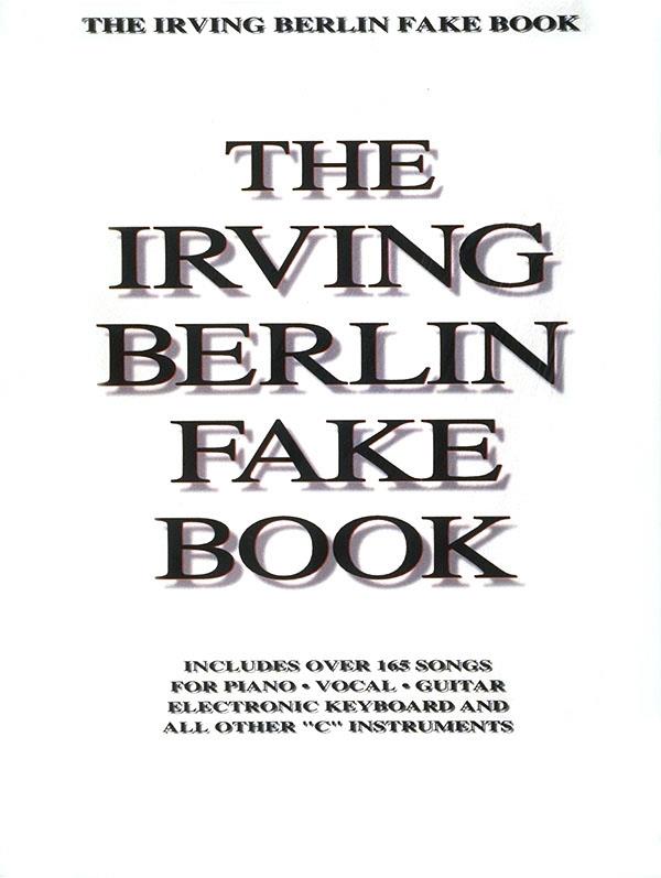 The Irving Berlin Fake Book:&nbsp;&nbsp;165 songs Melodieausgabe mit&nbsp;&nbsp;Akkordsymbolen