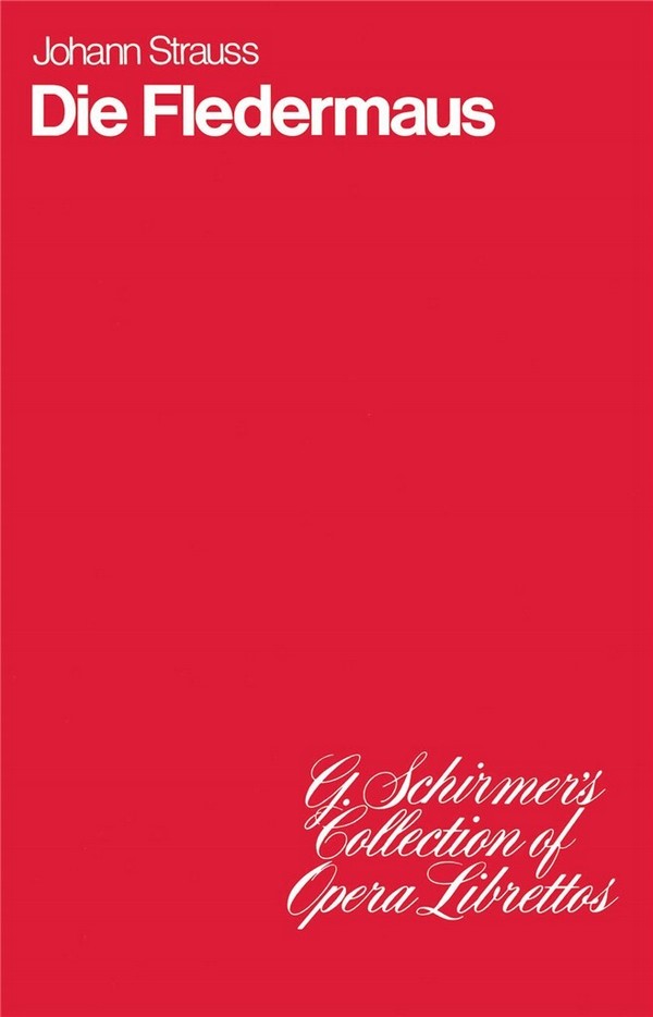 Johann Strauss, Die Fledermaus&nbsp;&nbsp;Libretto&nbsp;&nbsp;Buch
