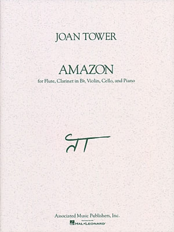 Joan Tower, Amazon  Flute, Clarinet, Violin, Cello and Piano  Partitur + Stimmen