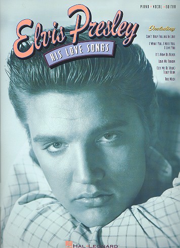 Elvis Presley: His Love Songs&nbsp;&nbsp;Songbook piano/voice/guitar&nbsp;&nbsp;