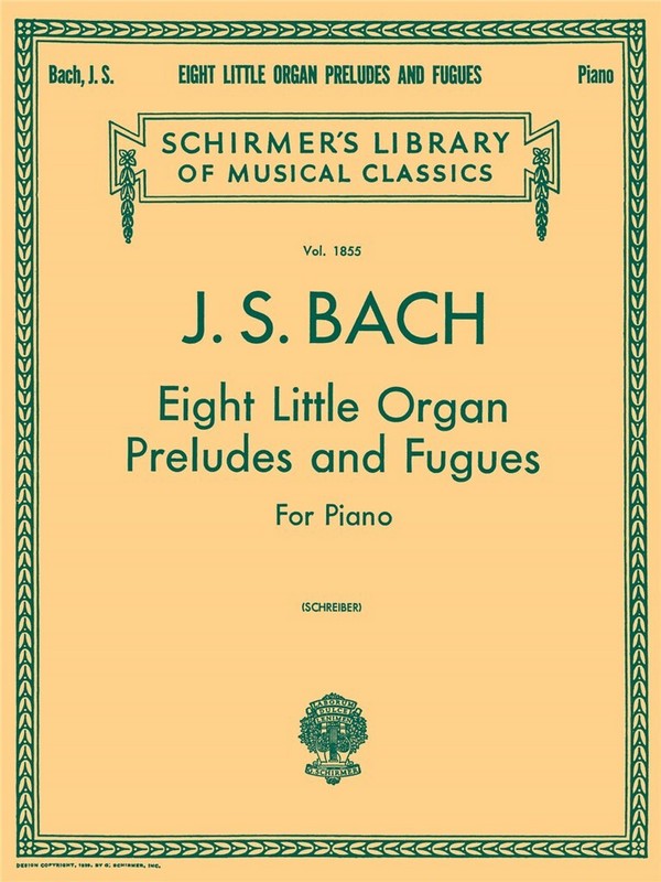 Johann Sebastian Bach, Eight Little Organ Preludes And Fugues For Pian&nbsp;&nbsp;Klavier&nbsp;&nbsp;Buch