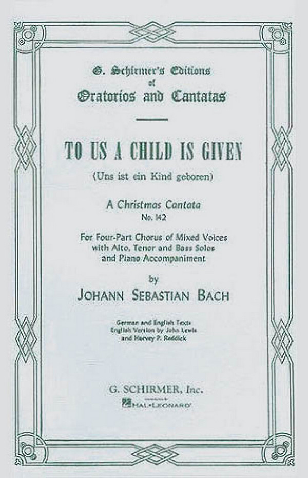 Johann Sebastian Bach, To Us A Child Is Given Cantata No.142&nbsp;&nbsp;SATB&nbsp;&nbsp;Chorpartitur