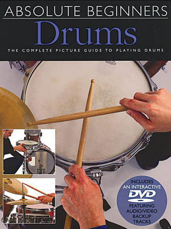 Absolute Beginners: Drums&nbsp;&nbsp;Schlagzeug&nbsp;&nbsp;Buch + DVD