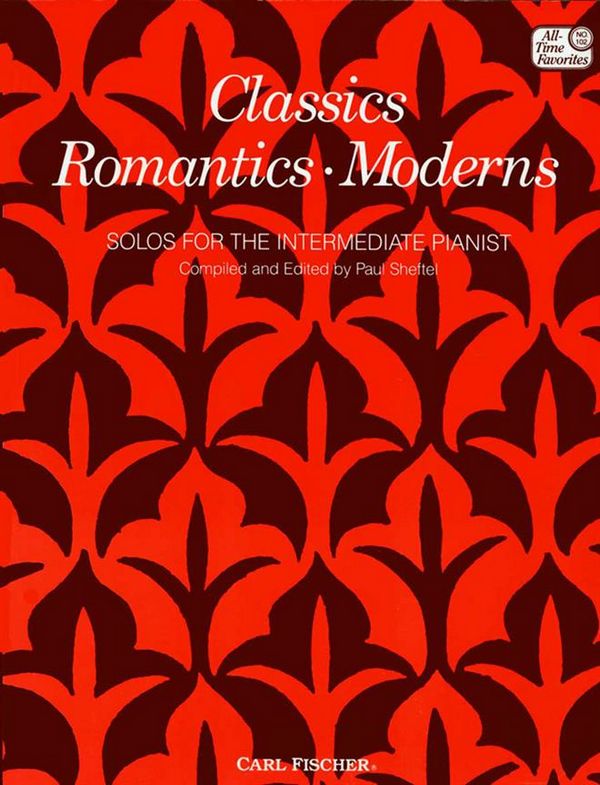 Classics, Romantics, Moderns&nbsp;&nbsp;Solos for the intermediate pianist&nbsp;&nbsp;