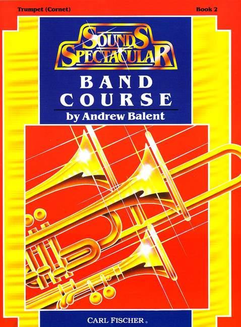 Andrew Balent Sounds Spectacular Band Course&nbsp;&nbsp;Trompete (Kornett)&nbsp;&nbsp;