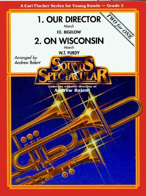 Frederick Bigelow, W. Purdy Our Director March and On Wisconsin Marc&nbsp;&nbsp;Blasorchester&nbsp;&nbsp;Partitur und Stimmen