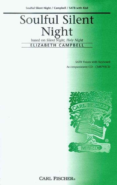 Franz Gruber, Elizabeth Campbell Soulful Silent Night&nbsp;&nbsp;Chor und Keyboard&nbsp;&nbsp;Chorpartitur