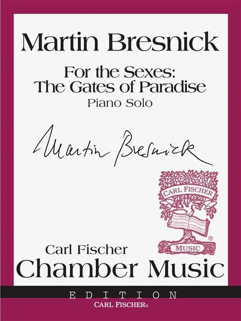 Martin Bresnick For The Sexes: The Gates Of Paradise&nbsp;&nbsp;Klavier&nbsp;&nbsp;