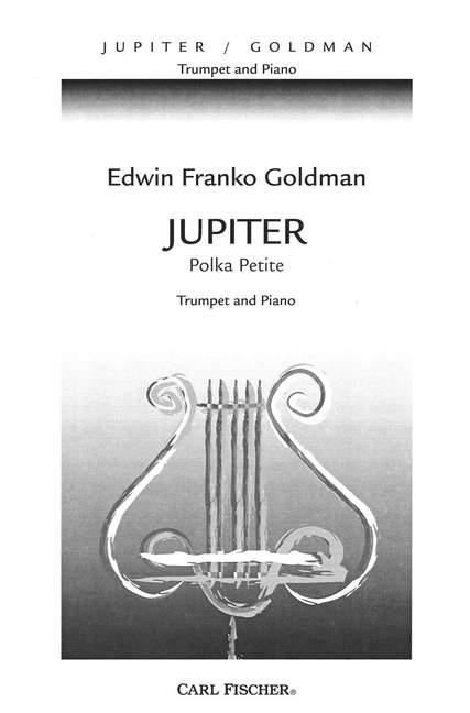 Edwin Goldman Jupiter&nbsp;&nbsp;Trompete (Kornett) und Klavier&nbsp;&nbsp;Klavierauszug mit Solostimme