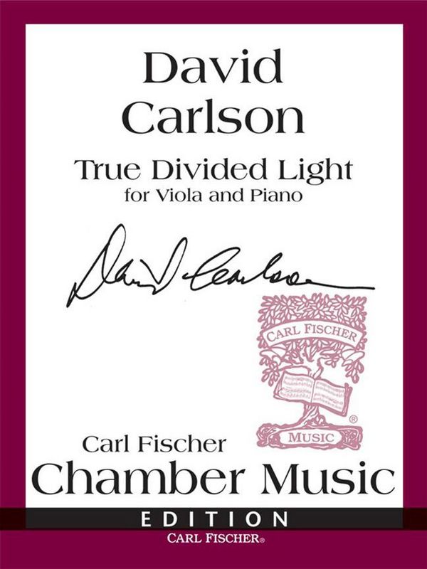 David Carlson True Divided Light&nbsp;&nbsp;Viola und Klavier&nbsp;&nbsp;Klavierauszug mit Solostimme