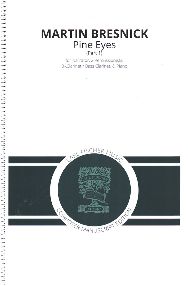 Pine Eyes&nbsp;&nbsp;for narrator, 2 percussionists, Bb/bass clarinet, piano&nbsp;&nbsp;full score (large size)