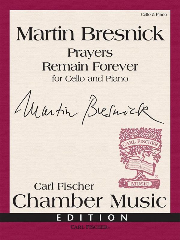 Martin Bresnick Prayers Remain Forever&nbsp;&nbsp;Violoncello und Klavier&nbsp;&nbsp;