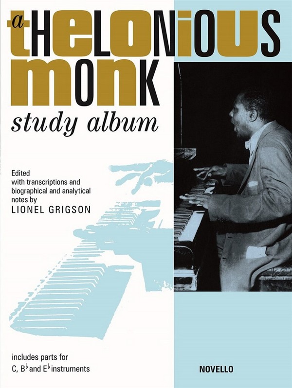 A Thelonious Monk Study Album  Songbook for C, Bb and Eb Instruments  with transcriptions and biographie