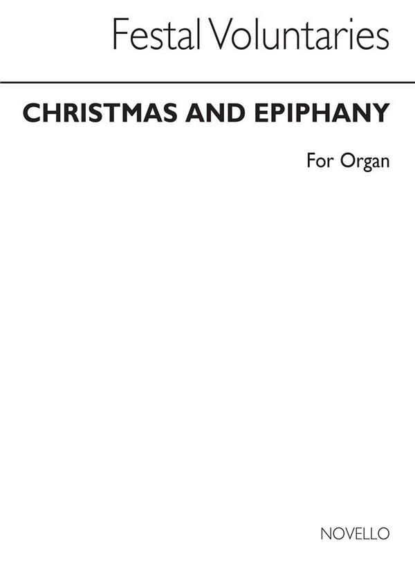 FESTAL VOLUNTARIES FOR ORGAN&nbsp;&nbsp;CHRISTMAS AND EPIPHANY&nbsp;&nbsp;