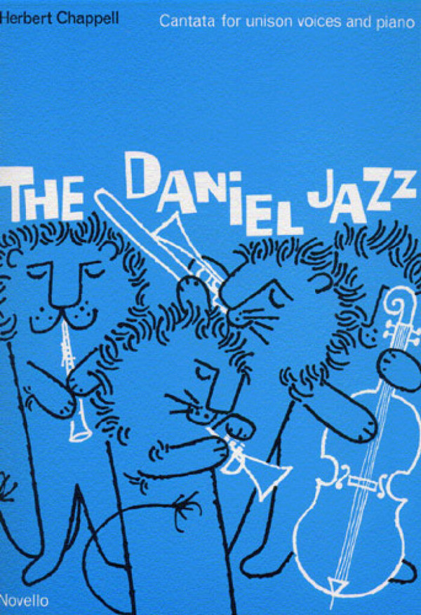 The daniel jazz cantata&nbsp;&nbsp;for unison voices and piano&nbsp;&nbsp;